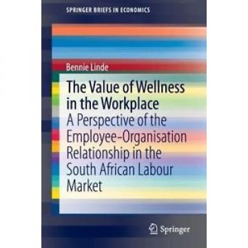 NEW Value of Wellness in the Workplace by Bennie Linde Paperback Book (English)
