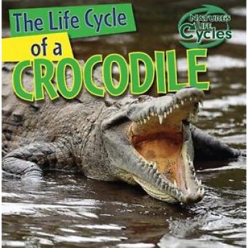 NEW The Life Cycle of a Crocodile (Nature&#039;s Life Cycles) by Barbara M Linde