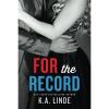 NEW For the Record (The Record Series) by K.A. Linde #1 small image