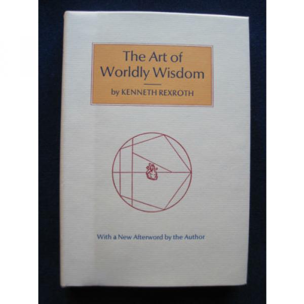 THE Korea India ART OF WORLDLY WISDOM - SIGNED &amp; INSCRIBED by KENNETH REXROTH #1 image
