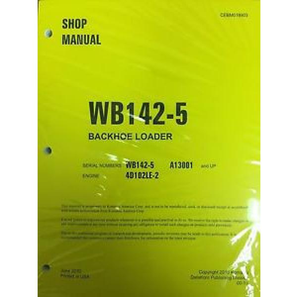 Komatsu WB142-5 Backhoe Loader Shop Manual Repair Loader A13001 AND UP SERIAL #1 image