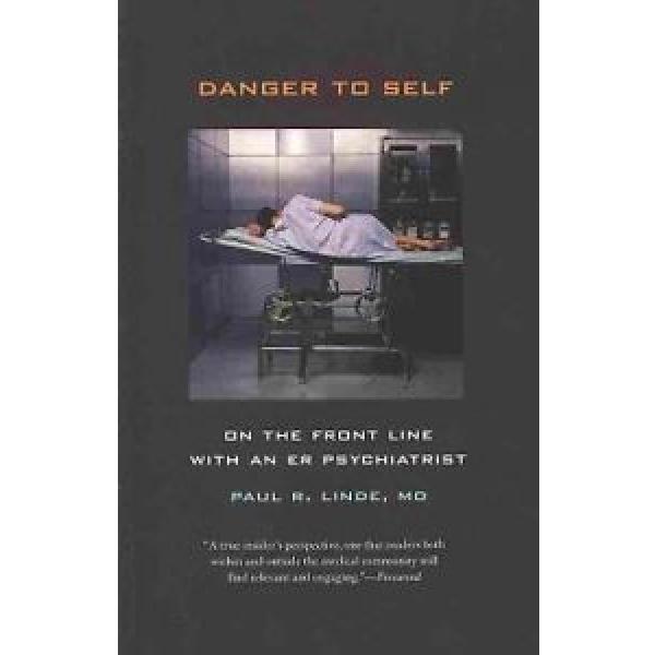 Danger to Self – On the Front Line with an ER Psychiatrist, Paul Linde #1 image