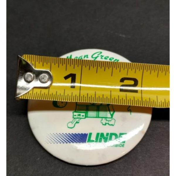 LINDE Union Carbide A Real &#034; Mean Green Machine &#034; Button pin pinback 80s #3 image