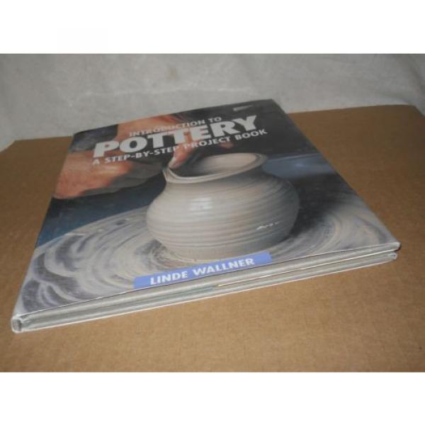Introduction To Pottery: A Step-By-Step Project Book by Linde Wallner (1995, HC #3 image