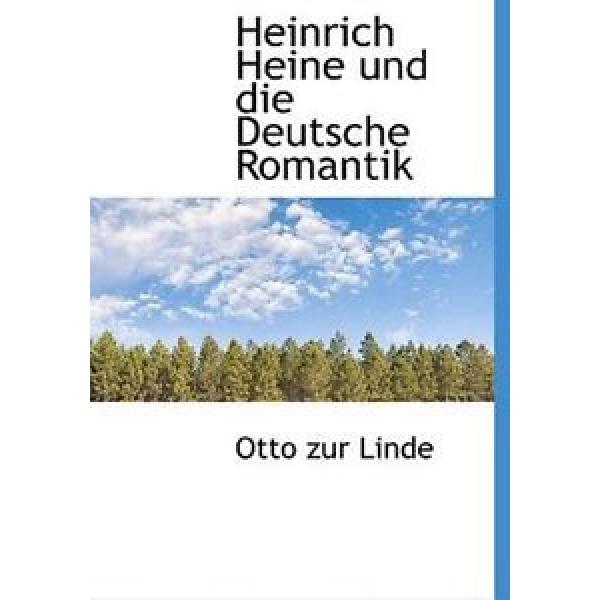 NEW Heinrich Heine Und Die Deutsche Romantik by Otto Zur Linde Hardcover Book (G #1 image