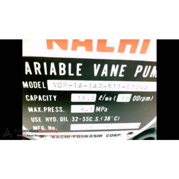 NACHI VDR-1A-1A3-Q11-6124A VARIABLE VANE PUMP  1800 RPM MAX #183363 #2 image