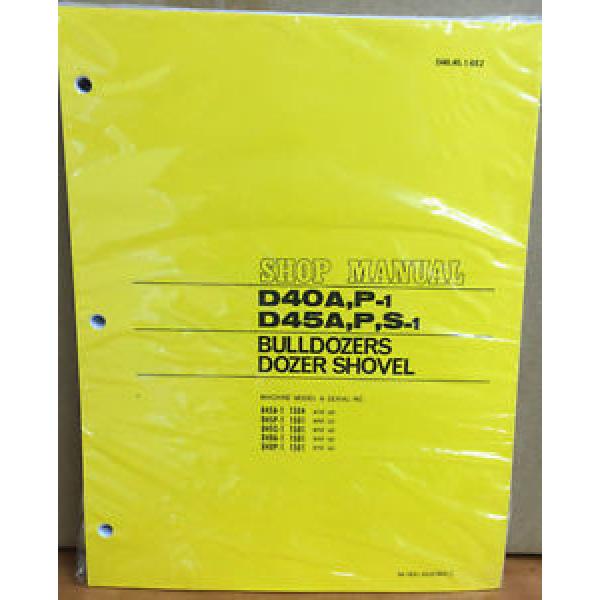 Komatsu D40A-1 D40P-1 D45A-1 D45P-1 D40P Bulldozer Shop Repair Service Manual #1 image