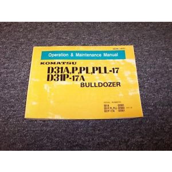 Komatsu D31P-17A Bulldozer Dozer Owner Operator Maintenance Manual Guide Book #1 image