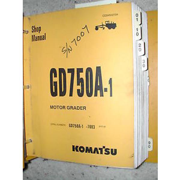 Komatsu GD750A-1 SERVICE SHOP REPAIR MANUAL MOTOR GRADER CEBM002104 BINDER BOOK #1 image